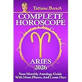 Complete Horoscope Aries 2026: Your Monthly Astrology Guide With Moon Phases, And Lunar Days