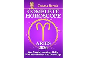 Complete Horoscope Aries 2026: Your Monthly Astrology Guide With Moon Phases, And Lunar Days