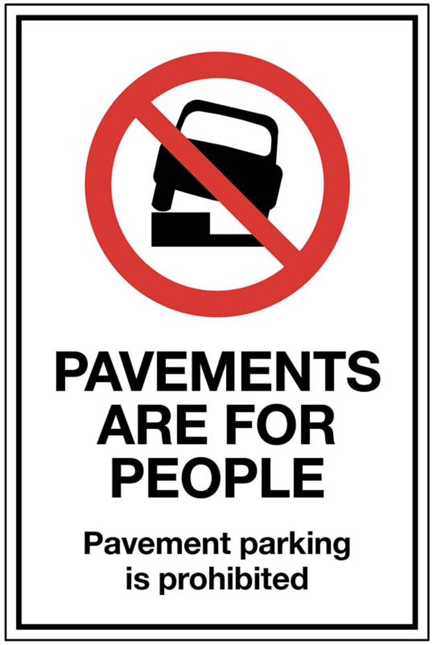 Pavements are for people Parking on the pavement is prohibited (semi rigid pvc safety sign)