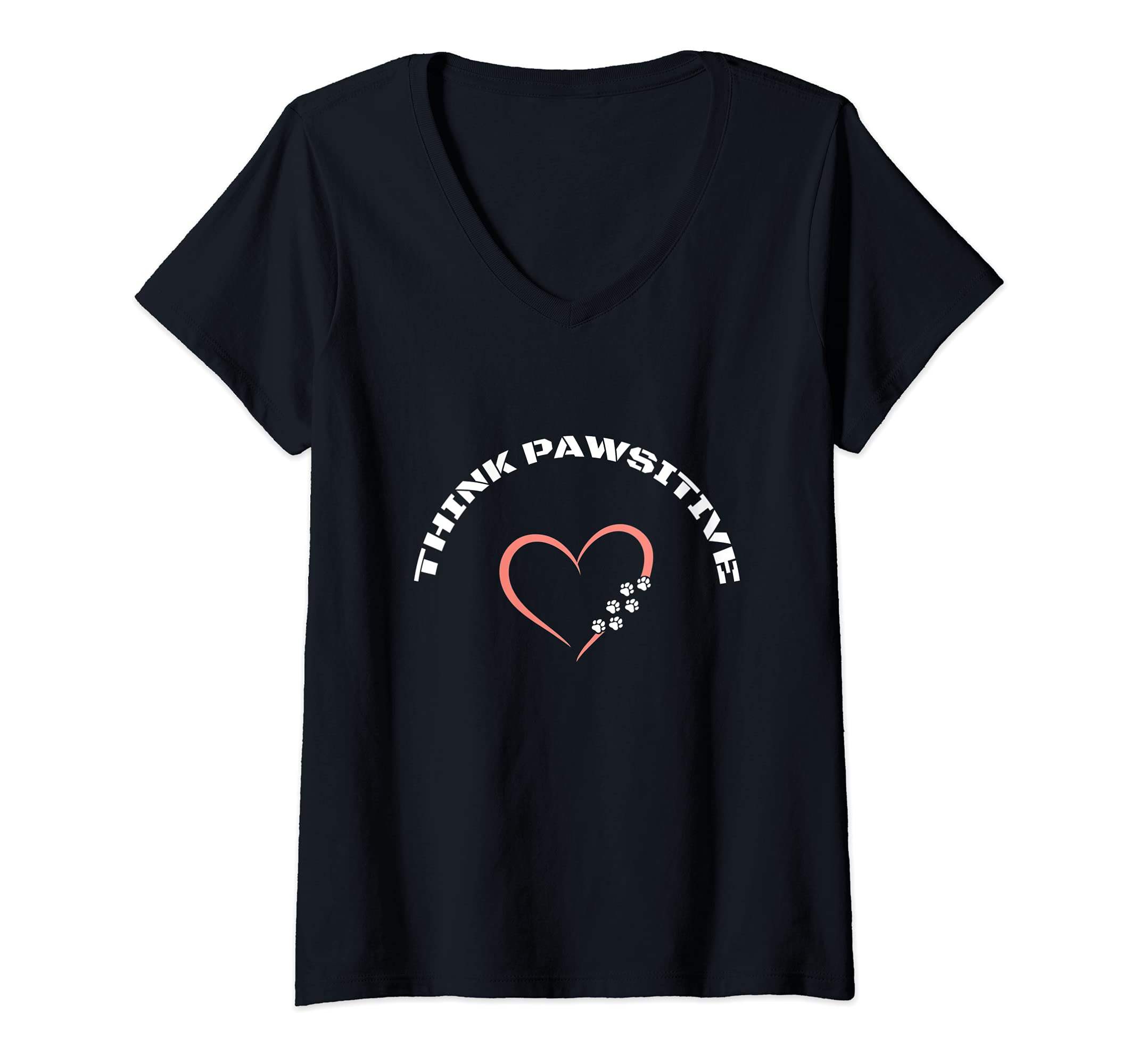 Womens Cute dog and pet , dogs paw, sayings Think Pawsitive, love V-Neck T-Shirt