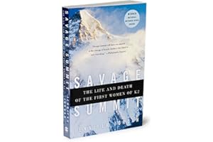 Savage Summit: The True Stories of the First Five Women Who Climbed K2, the World's Most Feared Mountain