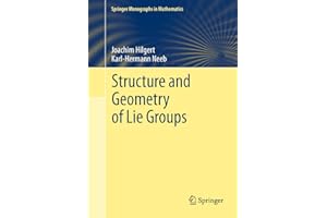 Structure and Geometry of Lie Groups (Springer Monographs in Mathematics)