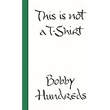 This Is Not a T-Shirt: A Brand, a Culture, a Community--a Life in Streetwear