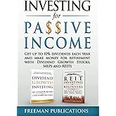 Investing for Passive Income: Get Up to 10% Dividends Each Year and Make Money for Retirement with Dividend Growth Stocks, MLPs and REITs