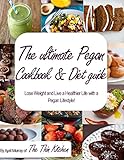 The Ultimate Pegan Cookbook and Diet guide: Lose Weight and Live a Healthier Life with a Pegan Lifestyle!
