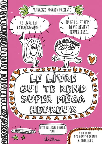 Download Le livre qui te rend super méga heureux