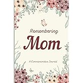 Remembering Mom: A Commemorative Journal