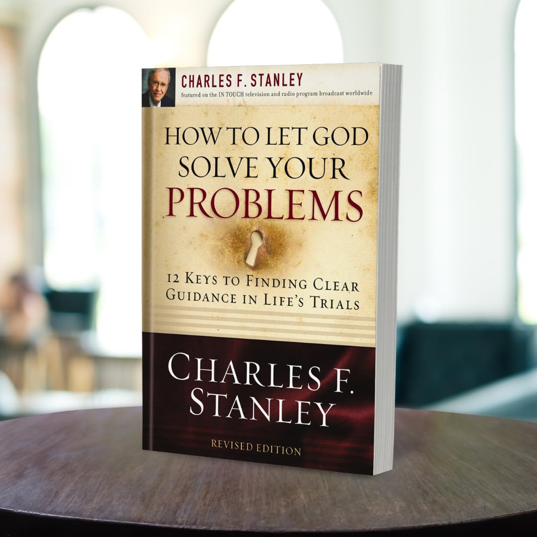 How to Let God Solve Your Problems: 12 Keys to Finding Clear Guidance in Life's Trials