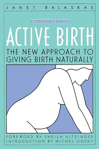 Download Active Birth - Revised Edition: The New Approach to Giving Birth Naturally PDF