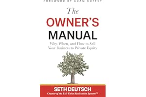 The Owner's Manual: Why, When, and How to Sell Your Business to Private Equity