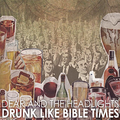 Dear And The Headlights - Drunk Like Bible Times - Zortam Music