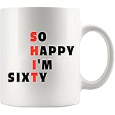 Panvola So Happy I'm Sixty 60th Birthday Gift for Men Women Sister Mom Wife Aunt Grandpa Grandma Husband Dad Brother Uncle 60 Years Old Friend Novelty Drinkware Ceramic Mug White 11 oz Family