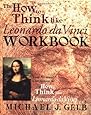 The How to Think Like Leonardo da Vinci Workbook: Your Personal Companion to How to Think Like Leonardo da Vinci