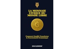 La Monnaie Civique Du Monde Libre: Comment GoudDi Révolutionne la Souveraineté Économique