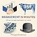 Management in Minutes