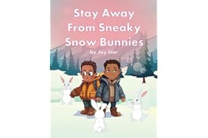 Stay Away From Sneaky Snow Bunnies
