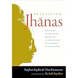 Practicing the Jhanas: Traditional Concentration Meditation as Presented by the Venerable Pa Auk Sayada w