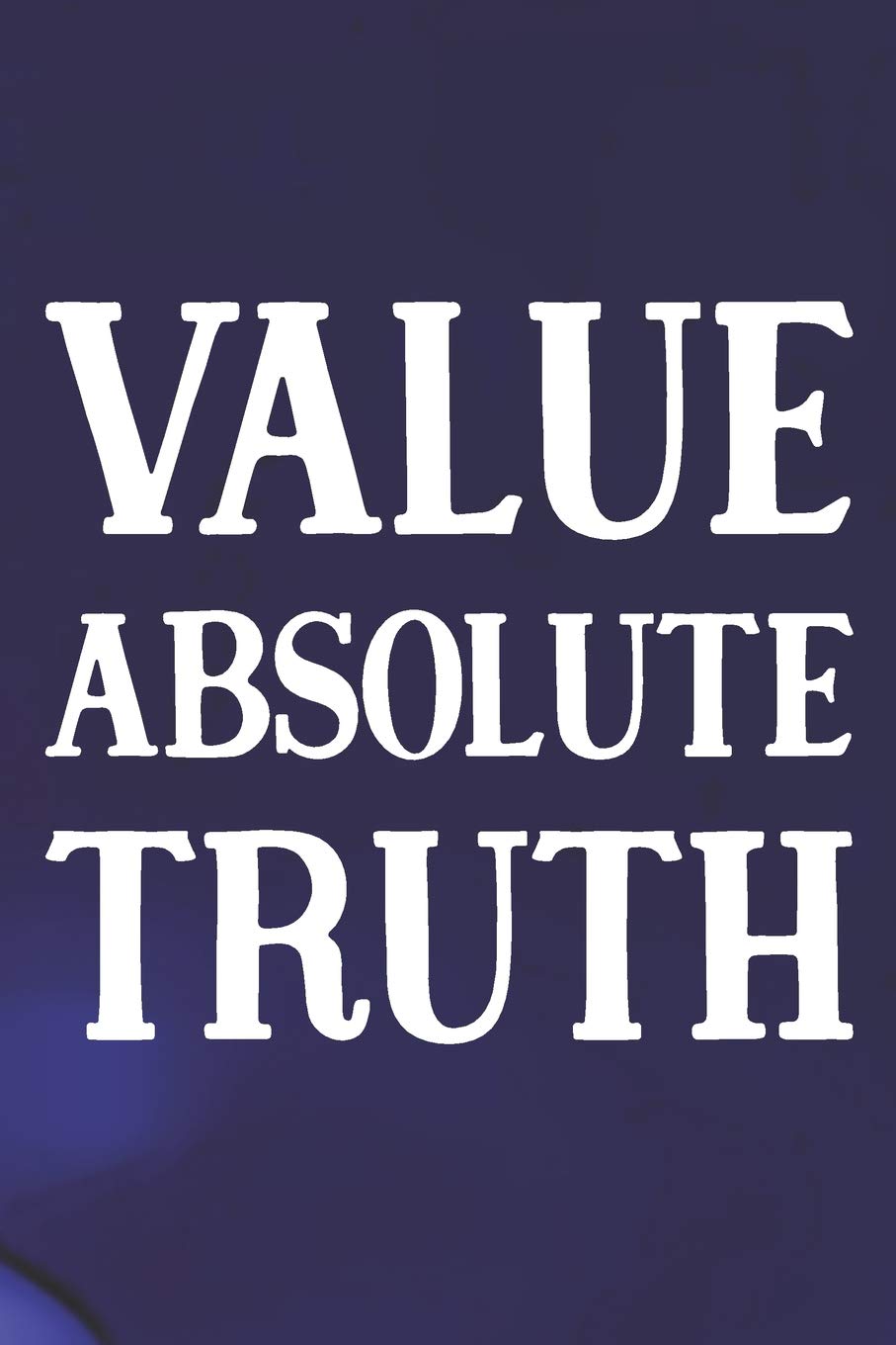 Value Absolute Truth Daily Success Motivation And Everyday Inspiration For Your Best Year Ever 365 Days To More Happiness Motivational Year Long Journal Daily Notebook Diary Journals Day Writing 9781074259075 Amazon Com Books Tv soundtrack absolute music feat. amazon com
