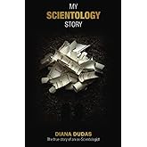 My Scientology Story: The true story of an ex-Scientologist