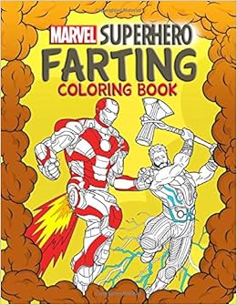 Marvel Superhero Farting Coloring Book Coloring Book With Marvel Superheroes Fart Funny Book For Kids And Adults Amazon De Murphy Alan Fremdsprachige Bucher