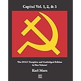 Capital Vol. 1, 2, & 3: The Only Complete and Unabridged Edition in One Volume!