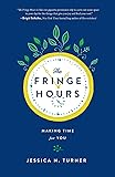 The Fringe Hours: Making Time for You