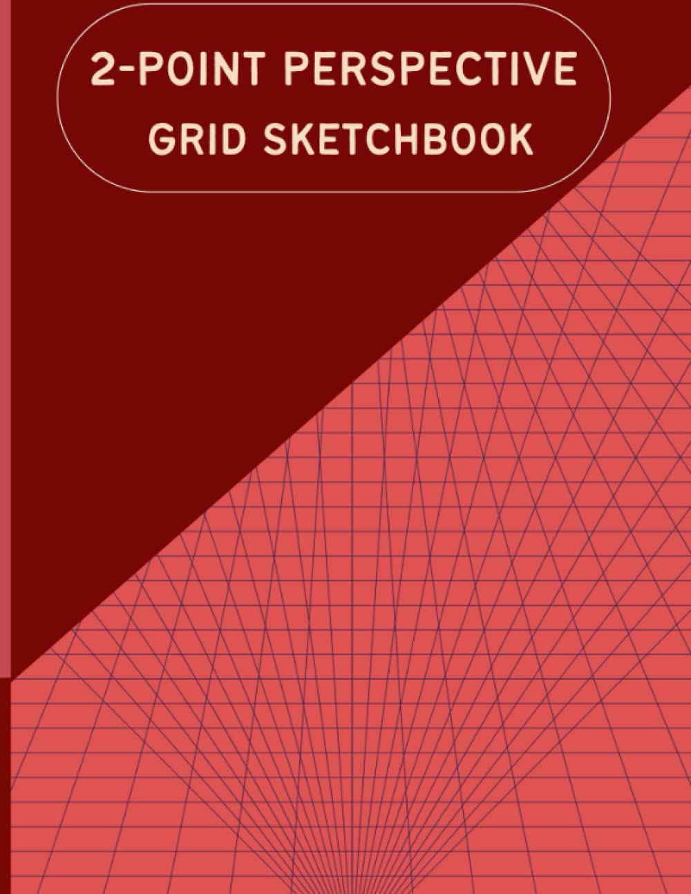 2-Point Perspective Grid Sketchbook: Perspective Grid - 2 Vanishing Points Graph Paper