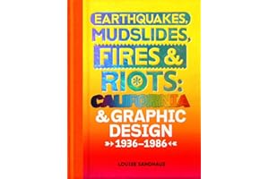 Earthquakes, Mudslides, Fires & Riots: California and Graphic Design, 1936-1986