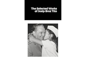 The Selected Works of Josip Broz Tito