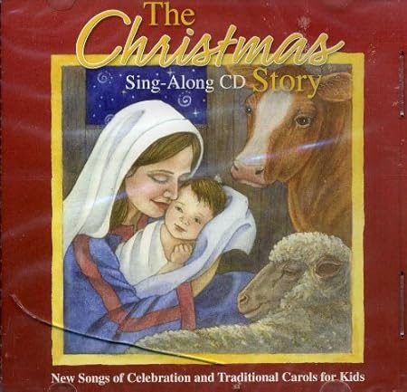 - The Christmas Story - Sing-Along CD - New Songs of Celebration and Traditional Carols for Kids