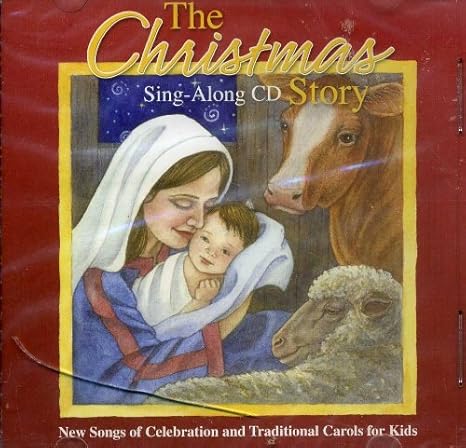 - The Christmas Story - Sing-Along CD - New Songs of Celebration and Traditional Carols for Kids