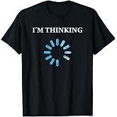 Loading I Think Funny Gift for IT Nerds Engineers T-Shirt