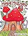 Magical Mushrooms: Adult Coloring Book by Tabitha L Barnett