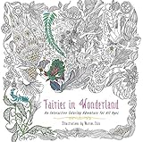 Fairies in Wonderland: An Interactive Coloring Adventure for All Ages by Marcos Chin