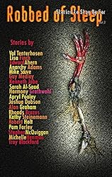 Robbed of Sleep, Vol. 2: Stories to Stay Up For (The Robbed of Sleep Anthology)