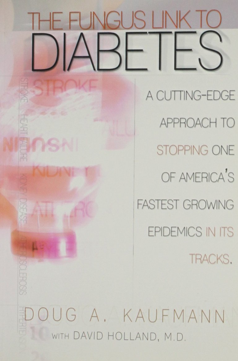 The Fungus Link To Diabetes A Cutting Edge Approach To - 