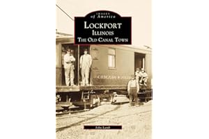 Lockport, Illinois: The Old Canal Town (Images of America)