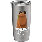 Marcus the Worm Robert I’ve Discharged My Fluid Gamer Humor Stainless Steel Insulated Tumbler