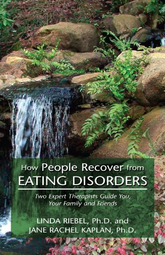 Download How People Recover from Eating Disorders: Two Expert Therapists Guide You, Your Family, and Friends