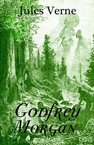 Godfrey Morgan (Annotated) by Jules Verne