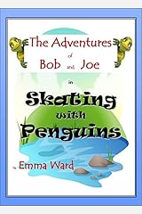 Bob and Joe in Skating with Penguins (The Adventures of Bob and Joe Book 3) Kindle Edition