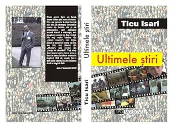 Amazon Com Ultimele Stiri Ebook Isari Ticu Kindle Store