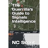 The Guerrilla's Guide to Signals Intelligence