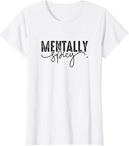 Mentally Spicy T-Shirt