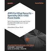 AWS Certified Security &ndash; Specialty (SCS-C02) Exam Guide: Get all the guidance you need to pass the AWS (SCS-C02) exam on your first attempt