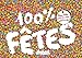 100 % Fêtes : Plein d'idées pour s'amuser toute l'année ! by 