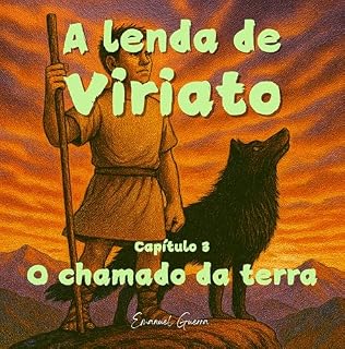 Livro A lenda de Viriato: Capítulo 3 - O chamado da terra