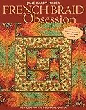 French Braid Obsession: New Ideas for the Imaginative Quilter by Jane Hardy Miller