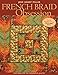 French Braid Obsession: New Ideas for the Imaginative Quilter by Jane Hardy Miller