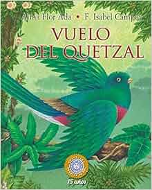 Vuelo Del Quetzal Puertas Al Sol Gateways To The Sun Spanish Edition Alma Flor Ada F